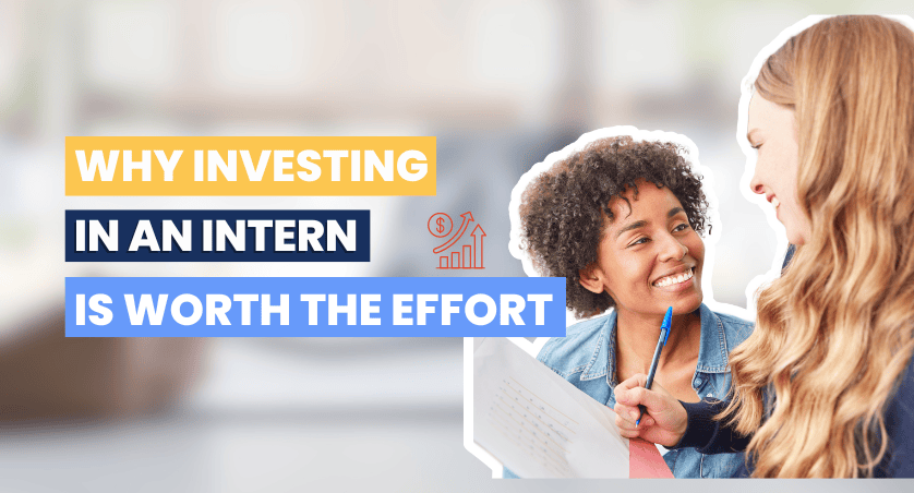 Why investing in an intern is worth the effort